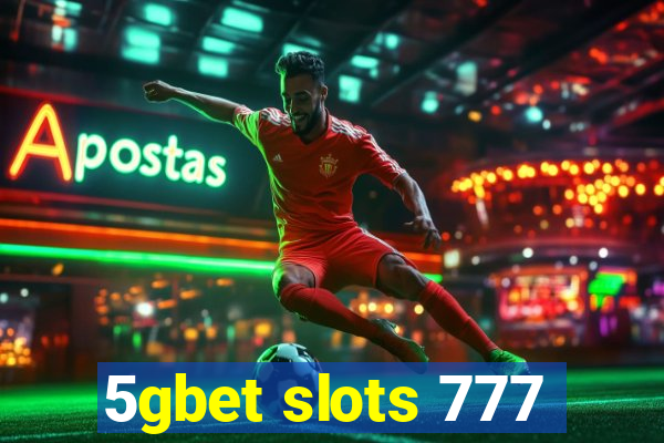 5gbet slots 777